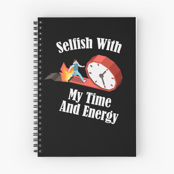 Item preview, Funny Selfish With My Time And Energy  designed and sold by pedrored369.