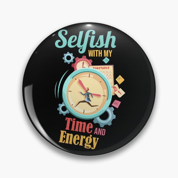 Item preview, Cool Selfish With My Time And Energy  designed and sold by pedrored369.