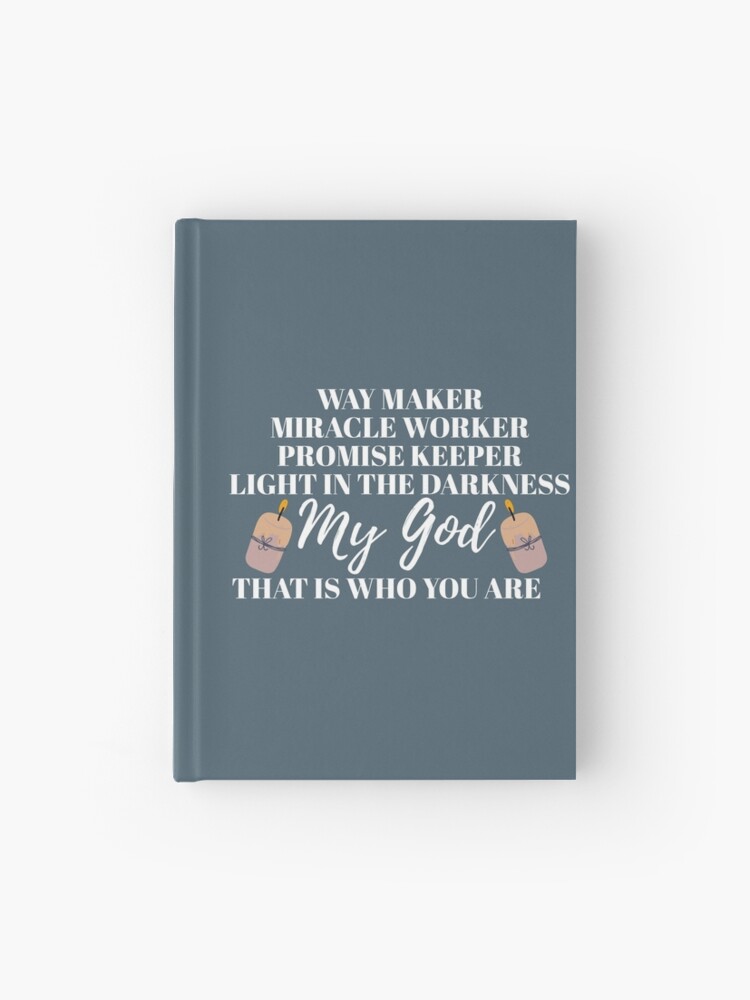 Waymaker Journal: Way maker miracle worker promise keeper light in the  darkness