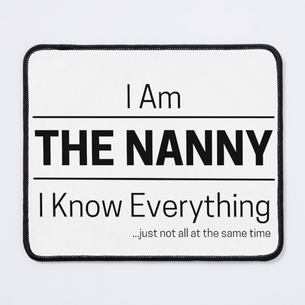 Item preview, Funny Grandma Knows Everything Quote Saying, I Am The Nanny, I Know Everything, Walking Encyclopedia, Trivia Goddess, Black Text designed and sold by hjsmith.