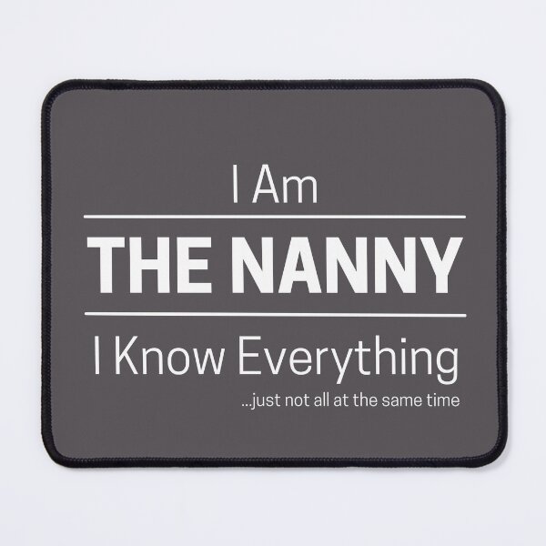 Item preview, Funny Grandma Knows Everything Quote Saying, I Am The Nanny, I Know Everything, Walking Encyclopedia, Trivia Goddess, White Text designed and sold by hjsmith.