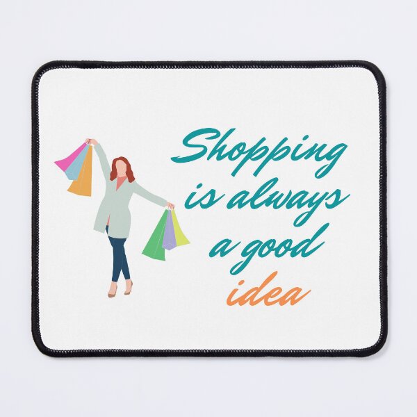 Item preview, Shopping is always a good idea designed and sold by BountyStore.
