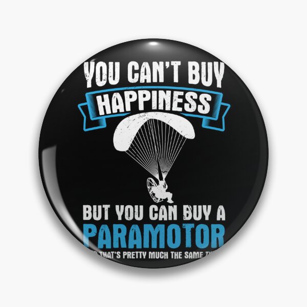 Item preview, You Cant Buy Happiness Paramotor Powered Paragliding Pilot designed and sold by JeffPriapiStore.