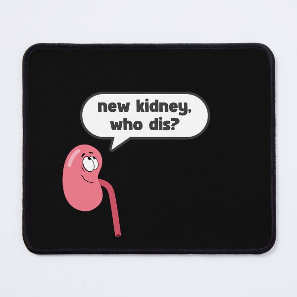 Item preview, NEW KIDNEY, WHO DIS? FOR KIDNEY TRANSPLANT SURVIVORS designed and sold by appareltolove.