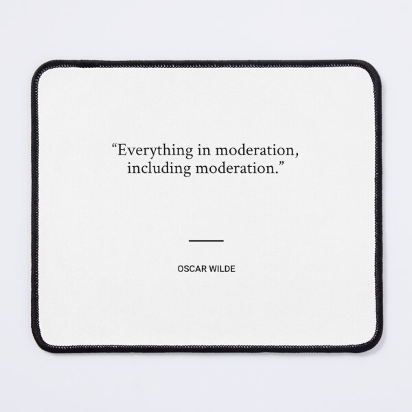 Item preview, Oscar Wilde  Everything in moderation including moderation designed and sold by ThangThinhLfi.