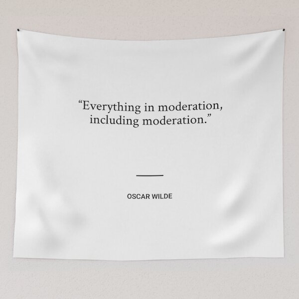 Item preview, Oscar Wilde  Everything in moderation including moderation designed and sold by ThangThinhLfi.