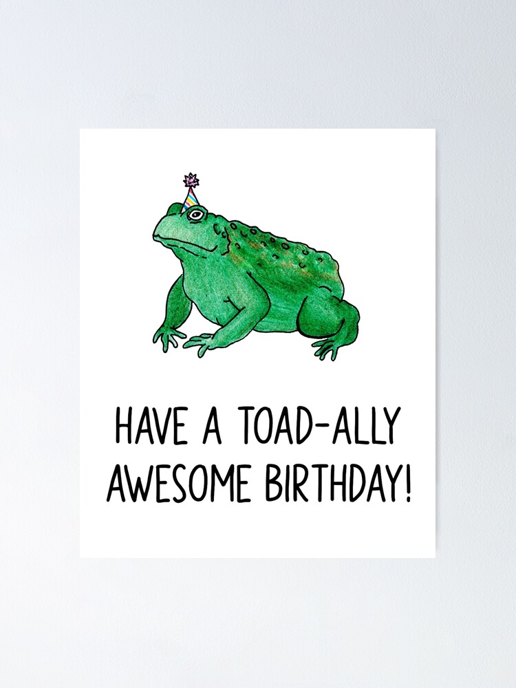 "Toad Birthday Pun – Have a Toad-ally Awesome Birthday!" Poster for ...