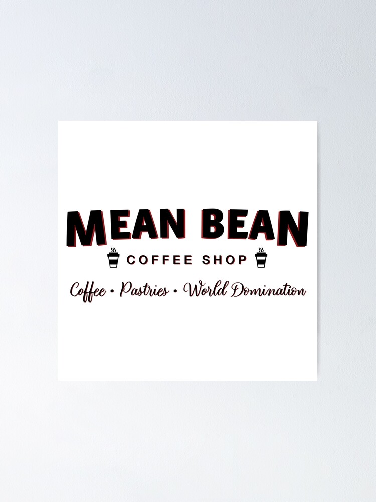 "Mean Bean Coffee Shop (Black and Red)" Poster for Sale by