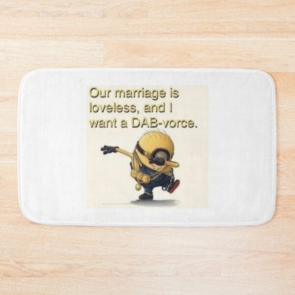 Item preview, Our marriage is loveless and I want a DABvorce - minion designed and sold by freakydutchkid.