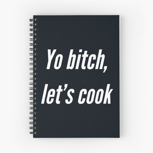 Item preview, Yo bitch, let_s cook   designed and sold by MilksShannon.