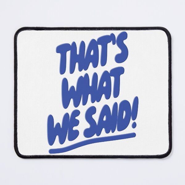Item preview, what we said podcast designed and sold by JacquesCohen.
