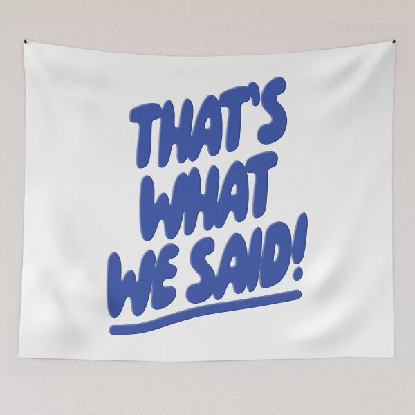 Item preview, what we said podcast designed and sold by JacquesCohen.