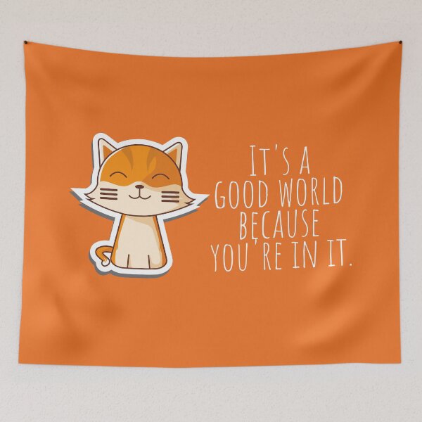 Item preview, It's A Beautiful World Because You're In It | Cute Cat designed and sold by KarolinaPaz.