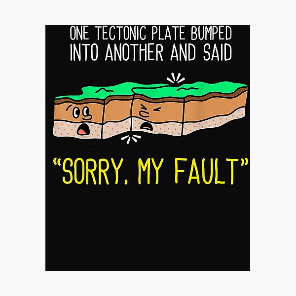 Item preview,  Funny Earth Science Pun Shirt, Plate Tectonic Shirt, Geology designed and sold by GeorgeFatula1.
