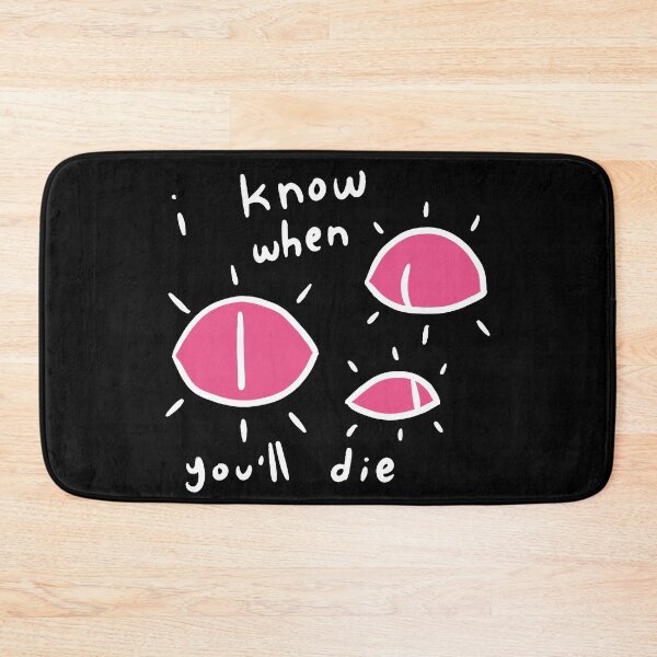 Item preview, I KNOW WHEN YOU'LL DIE designed and sold by WartermelonPlus.