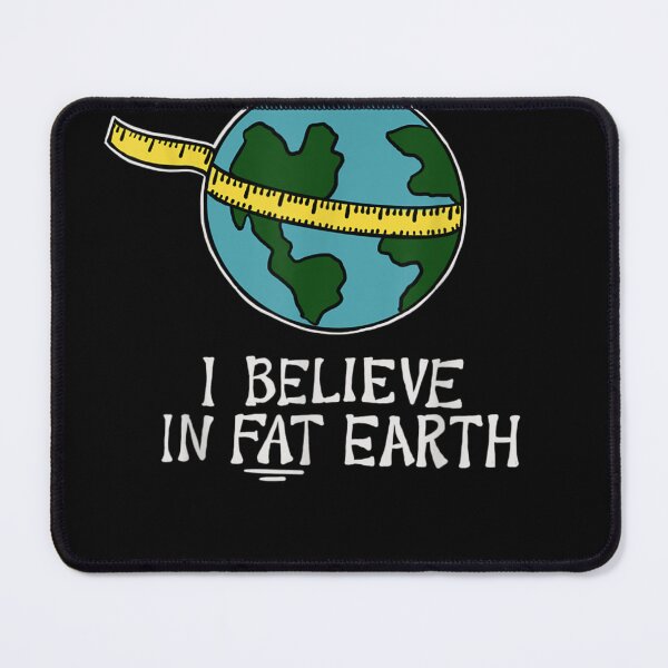 Item preview, I Believe In Fat Earth Funny Earth Day designed and sold by RobertEllisDC.