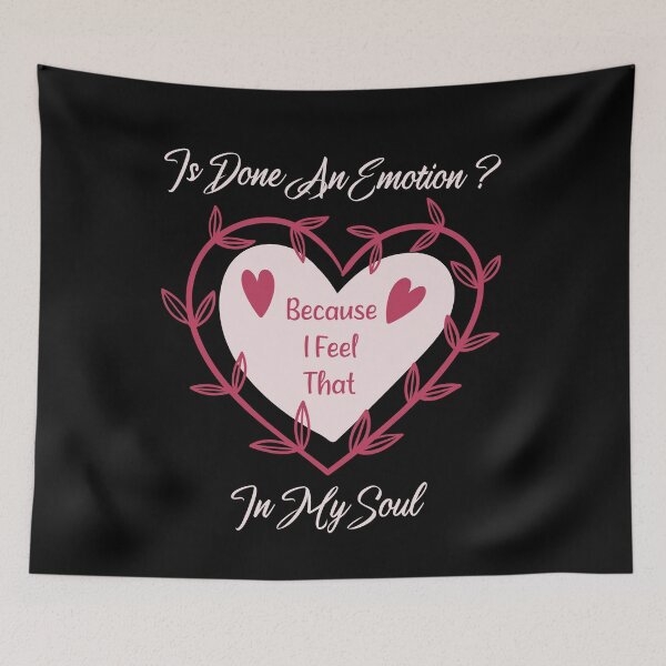 Item preview, Is Done An Emotion Because I Feel That In My Soul Great designed and sold by pedrored369.