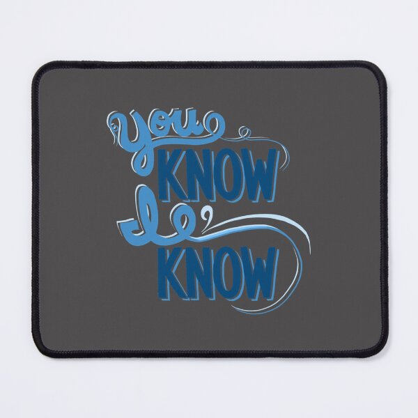 Item preview, You Know I Know   designed and sold by ShineTeesDS.