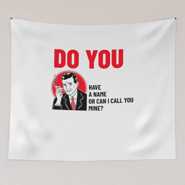 Item preview, Do You Have A Name Or Can I Call You Mine? Funny Pick Up Line Sticker  designed and sold by bestfunonline.