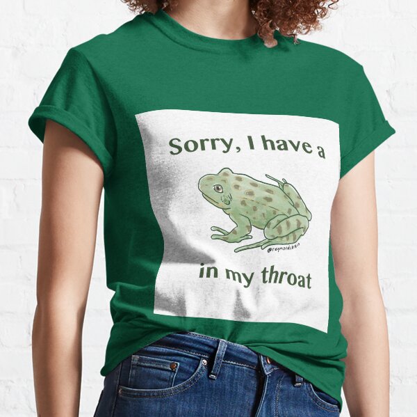 Frog in my throat Classic T-Shirt