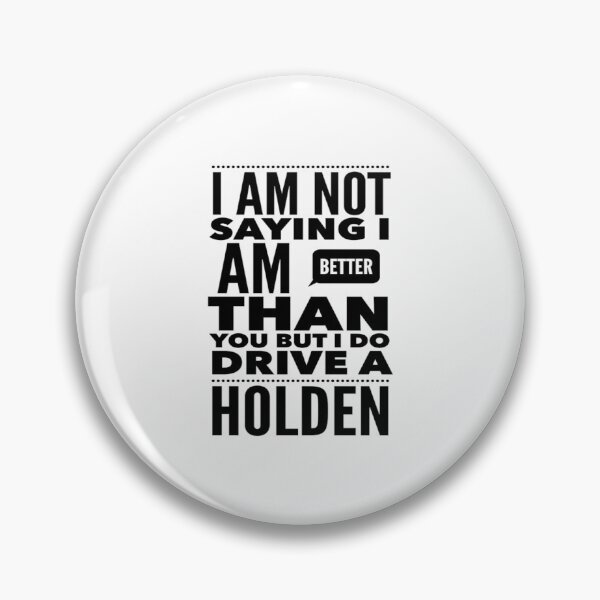 Item preview, I am not saying I am better than you but I do drive a Holden 3 designed and sold by MrCsStores.
