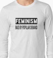 Feminism - Back By Popular Demand Long Sleeve T-Shirt
