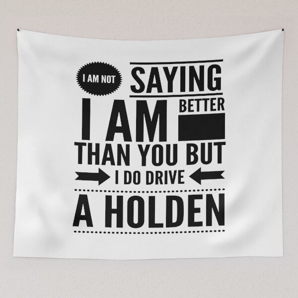 Item preview, I am not saying I am better than you but I do drive a Holden 2 designed and sold by MrCsStores.