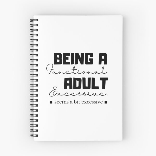 Item preview, Being A Functional Adult Excessive designed and sold by SoonSeen.