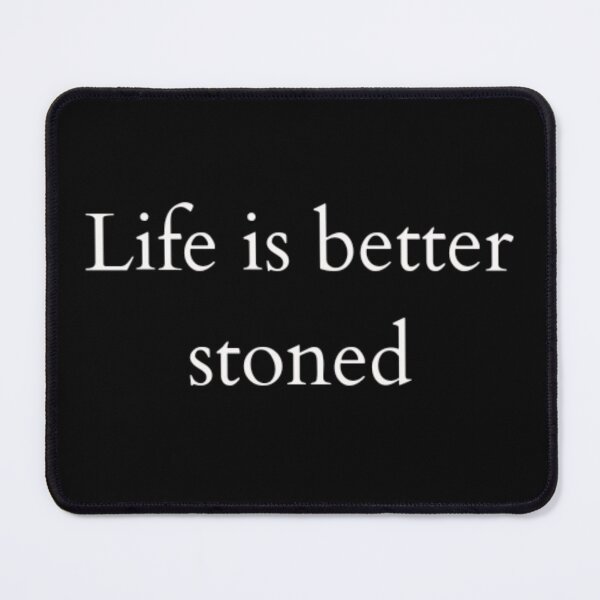 Item preview, Life is better stoned designed and sold by Dripkomplex.