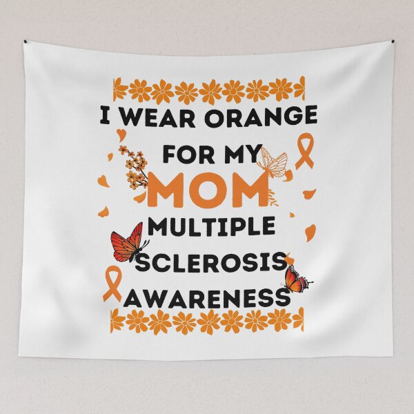 Item preview, i wear orange for my mom multiple ,sclerosis awareness designed and sold by MallieWelch.