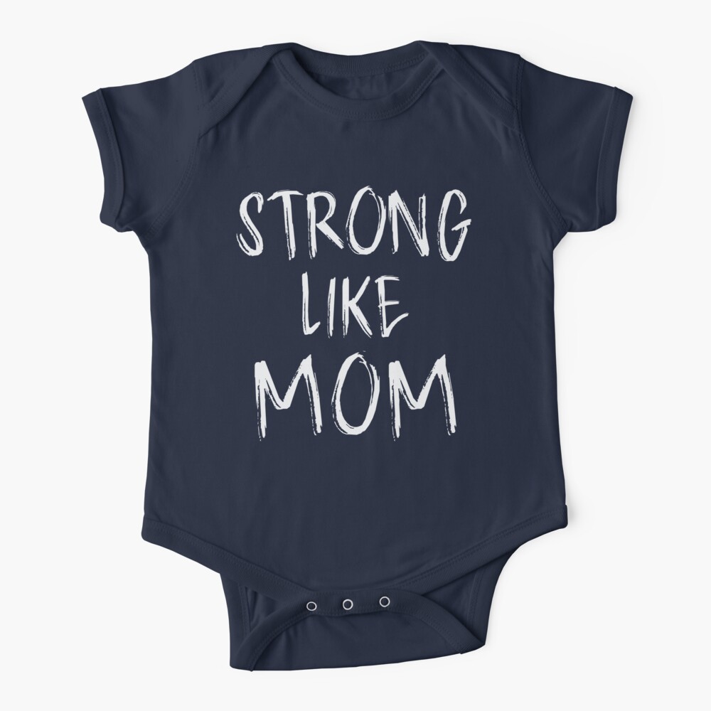 Strong Like Mom - Kids Baby One-Piece
