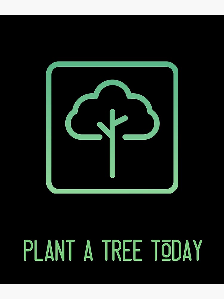 "Plant a tree today illustration" Poster by Cap4tees Redbubble