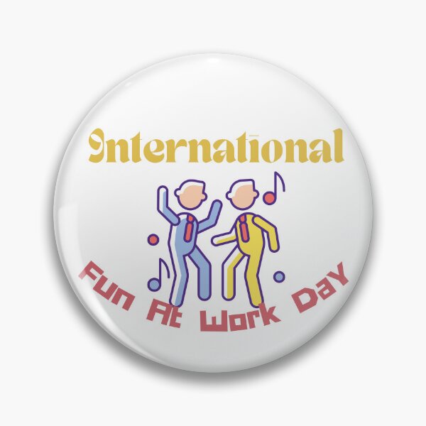 Item preview, International Fun At Work Day | Let Lose At Work Day Be Silly At Work Day designed and sold by SolSel ⭐⭐⭐⭐⭐.