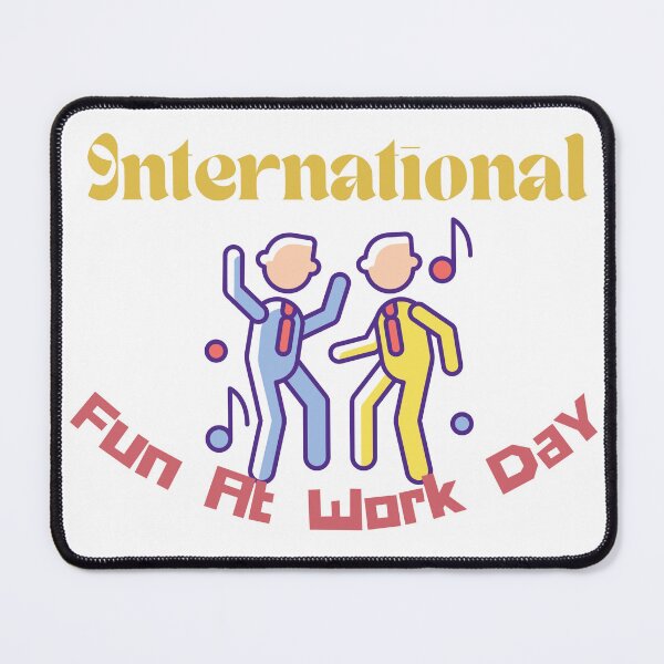 Item preview, International Fun At Work Day | Let Lose At Work Day Be Silly At Work Day designed and sold by SolSel ⭐⭐⭐⭐⭐.
