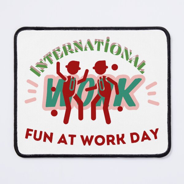 Item preview, International Fun At Work Day | Let Lose At Work Day Be Silly At Work Day designed and sold by SolSel ⭐⭐⭐⭐⭐.