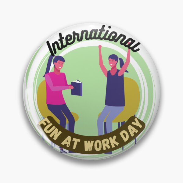 Item preview, International Fun At Work Day | Let Lose At Work Day Be Silly At Work Day designed and sold by SolSel ⭐⭐⭐⭐⭐.