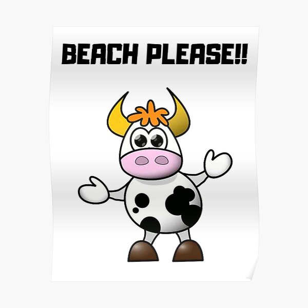"Beach please cow cartoon" Poster for Sale by NishaNL Redbubble