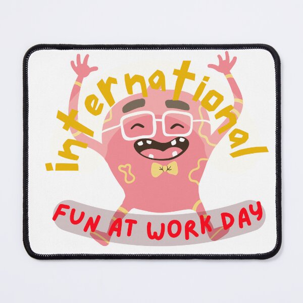 Item preview, International Fun At Work Day | Let Lose At Work Day Be Silly At Work Day designed and sold by SolSel ⭐⭐⭐⭐⭐.
