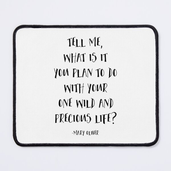 Item preview, Tell Me What Is It You Plan To Do With Your One Wild And Precious Life, Mary Oliver Quote, Inspirational designed and sold by aenaonartwork.