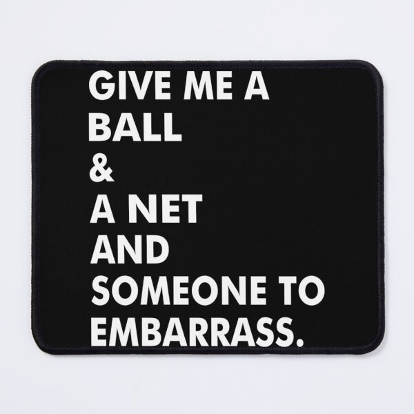 Item preview, Give Me A Ball A Net And Someone To Embarras Classic T-Shirt designed and sold by samirdari7.