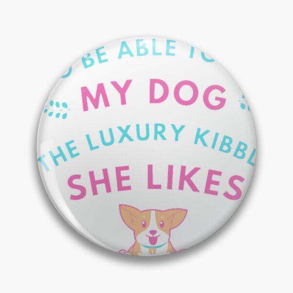 Item preview, I work hard to be able to but my dog the luxury kibble she likes designed and sold by Douniaya.