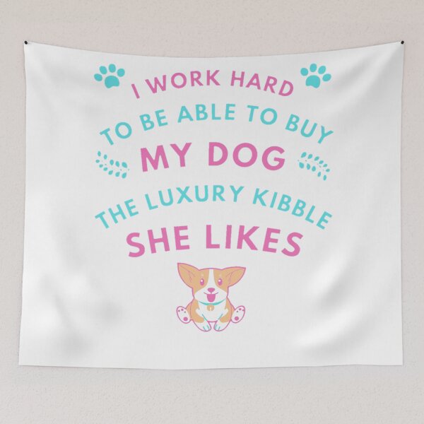 Item preview, I work hard to be able to but my dog the luxury kibble she likes designed and sold by Douniaya.