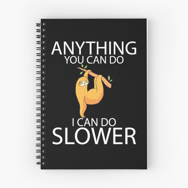 Item preview, Anything You Can Do I Can Do Slower - Sloth Lovers Gift designed and sold by jain-ravi002.