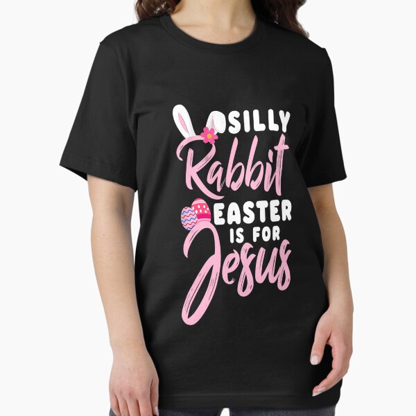 Item preview, Cute Silly Rabbit Easter Is For Jesus Christians designed and sold by Chad6438.