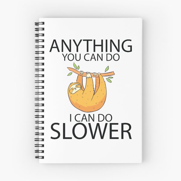 Item preview, Anything You Can Do I Can Do Slower - Sloth Lovers Gift designed and sold by jain-ravi002.