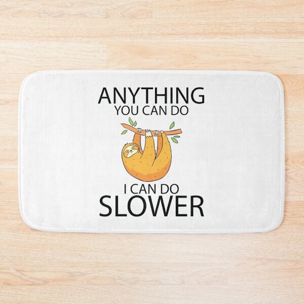 Item preview, Anything You Can Do I Can Do Slower - Sloth Lovers Gift designed and sold by jain-ravi002.
