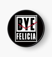 Bye Felicia Clock