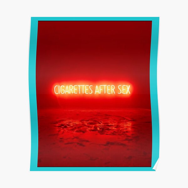 Cigarettes After Sex Poster Poster For Sale By Edwinsss Redbubble 9859