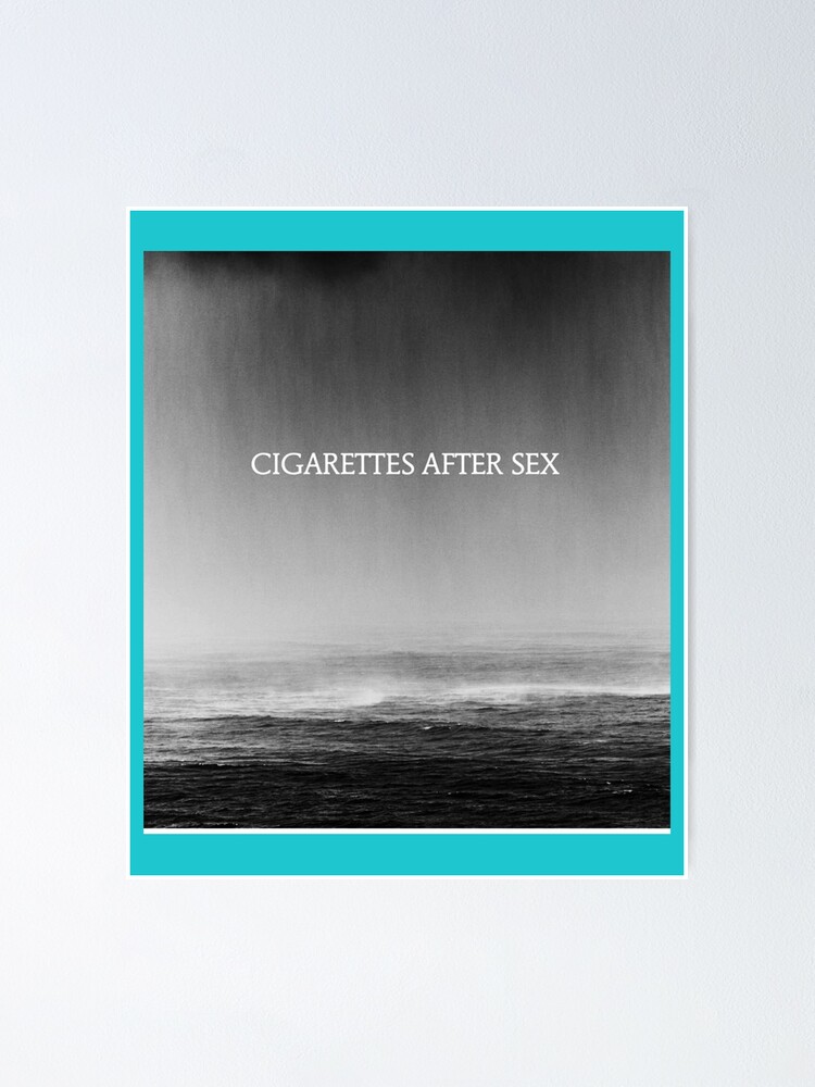 Cigarettes After Sex Storm Poster For Sale By Edwinsss Redbubble 3024