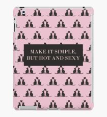 Make it simple But Hot and Sexy iPad Case/Skin
